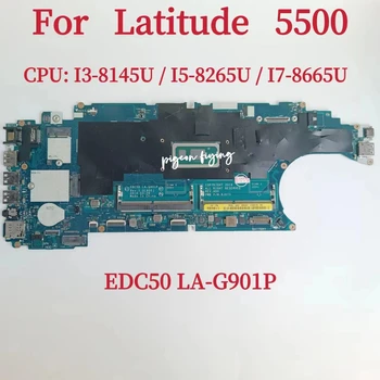 EDC50 LA-G901P Материнская плата для ноутбука Dell Latitude 5500 Материнская плата Процессор: I3-8145U I5-8265U I5-8365U I7-8665U 100% Тест В порядке