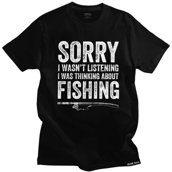Извините, я не слушал, я думал о рыбацкой футболке, мужской футболке из чистого хлопка, футболке рыбака, футболке с круглым вырезом и короткими рукавами