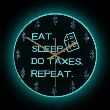 Eat Sleep Do Taxes Repeat CPA Accountant Светящиеся Настенные часы Налоговый Сезон Бухгалтерия Бухгалтер Светодиодные Настенные часы с подсветкой