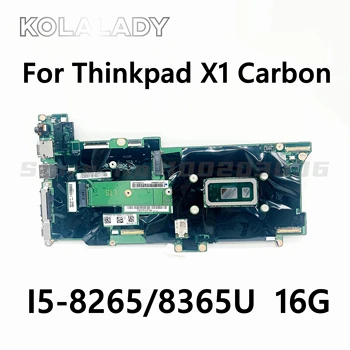 NM-B861 Для ноутбука ThinkPad X1 Carbon 7th Gen/X1 Yoga 4th Gen Материнская плата с процессором I5-8265/8365U RAM 16G FRU 01YU380 5B20X57847