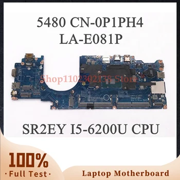 CN-0P1PH4 0P1PH4 P1PH4 LA-E081P Материнская плата для ноутбука DELL 5480 Материнская плата с процессором SR2EY I5-6200U 100% Полностью Протестирована, работает хорошо