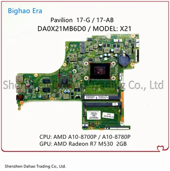 Для HP Pavilion 17-G 17Z-G 17-AB Материнская плата ноутбука DA0X21MB6D0 с процессором A10-8700P/8780P R7 M360 2GB-GPU 844521-601 809403-601