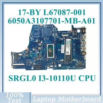 L67087-001 L67087-501 L67087-601 с процессором SRGL0 I3-10110U 6050A3107701-MB-A01 (A1) для материнской платы ноутбука HP 17-BY 100% протестировано нормально