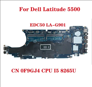 EDC50 LA-G901P для Материнской платы ноутбука Dell Latitude 5500 CN 0F9GJ4 Материнская плата с процессором i5-8265U 100% Тестовая Отправка